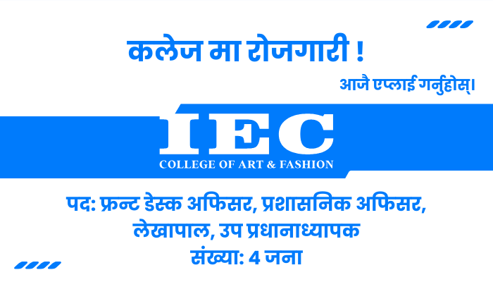4 Staff Positions Available at IEC College of Art & Fashion  in Kathmandu