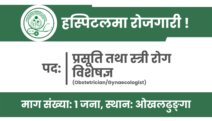 Obstetrician/Gynaecologist Job Opportunity at UMN Nepal for Okhaldhunga Community Hospital
