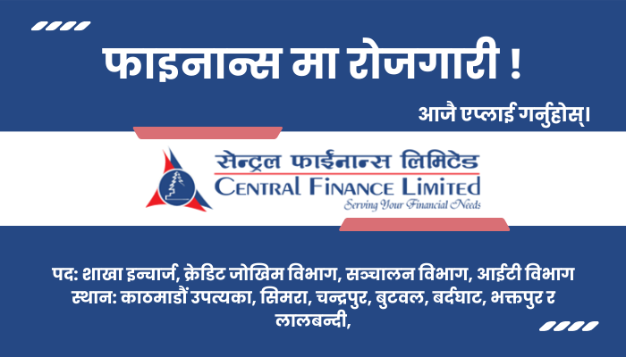 Branch In charge, Credit Risk Department, Operation Department & IT Department Vacancy at Central Finance