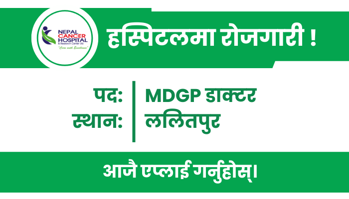 MDGP Doctor Jobs in Lalitpur at  Nepal Cancer Hospital and Research Center (NCHRC)