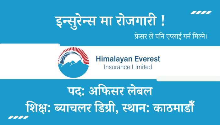 Apply Now: Officer Level Job at Himalayan Everest Insurance Limited