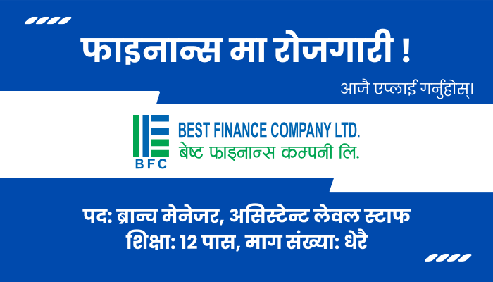 Branch Managers and Assistant Level Staff Jobs in Kathmandu, Lalitpur, Narayangadh, Butwal, Chitwan at Best Finance