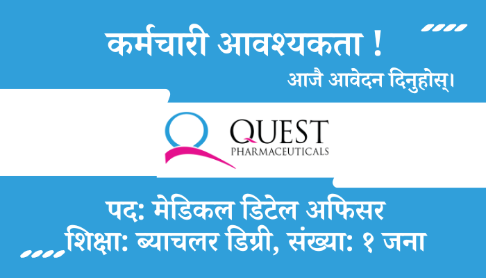 Exciting Opportunity: Medical Detail Officer Position at Quest Pharmaceuticals in Kathmandu