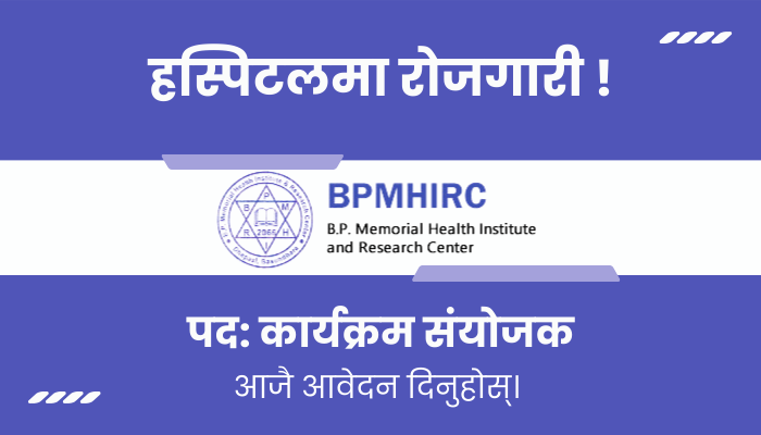 Program Coordinator Vacancy in Kathmandu at  BP Memorial Health Institute and Research Center