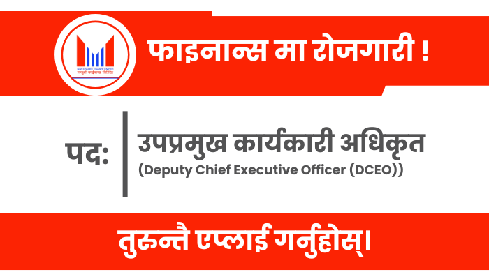 Deputy Chief Executive Officer (DCEO) Vacancy at Manjushree Finance Limited