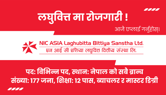 NIC Asia Laghubitta Bittiya Sanstha Limited Hiring 177 New Staff for Multiple Positions