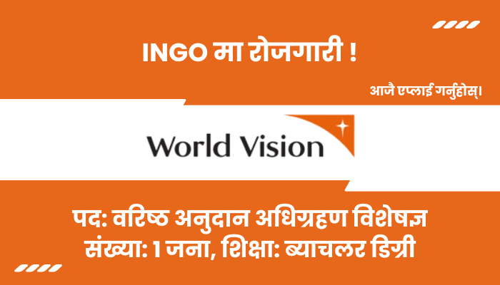 Senior Grants Acquisition Specialist Job Opening in Lalitpur at World Vision International