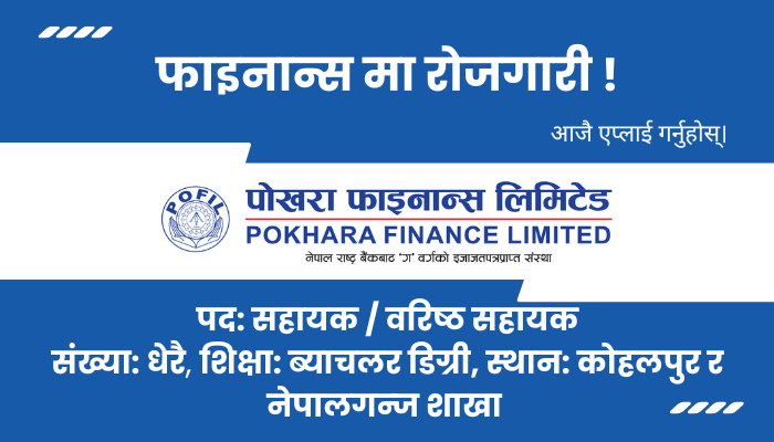 Assistant/Sr. Assistant Job Opportunity at Pokhara Finance Ltd in Kohalpur & Nepalgunj Branch