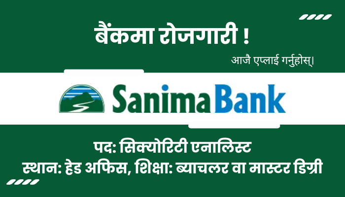 Job Opportunity: Security Analyst at Sanima Bank