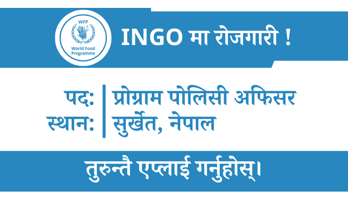 Program Policy Officer Position Available at World Food Program (WFP) in Surkhet, Nepal