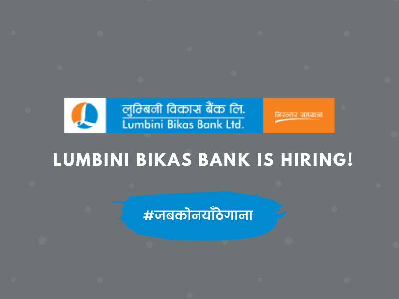 Lumbini Bikas Bank Announces Vacancy for 7 Different Positions, Apply Now!