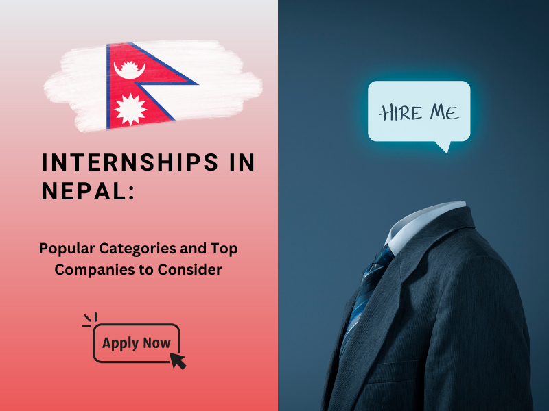 Internships in Nepal: Popular Categories and Top Companies to Consider