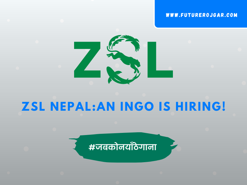 ZSL Nepal Hiring: 6 Positions Open for Exciting Opportunities