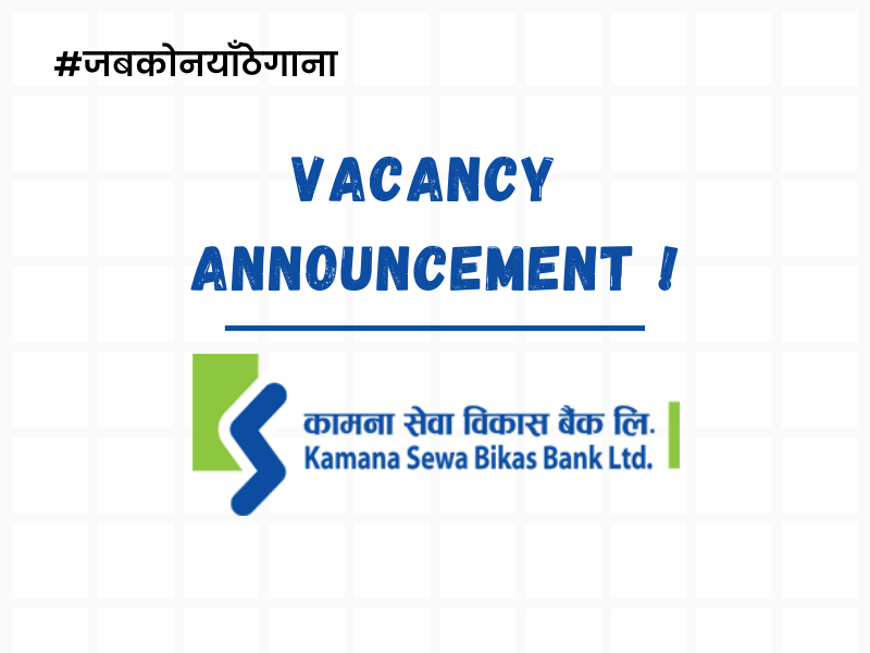 Exciting Job Opportunity: Multiple Positions at Kamana Sewa Bikas Bank Head Office and All Branches